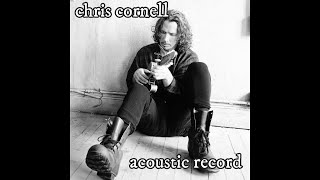 Chris Cornell - acoustic record