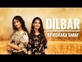 Dilbar dance cover  vishaka saraf choreography  norah fatehi john abraham  satyamev jayate