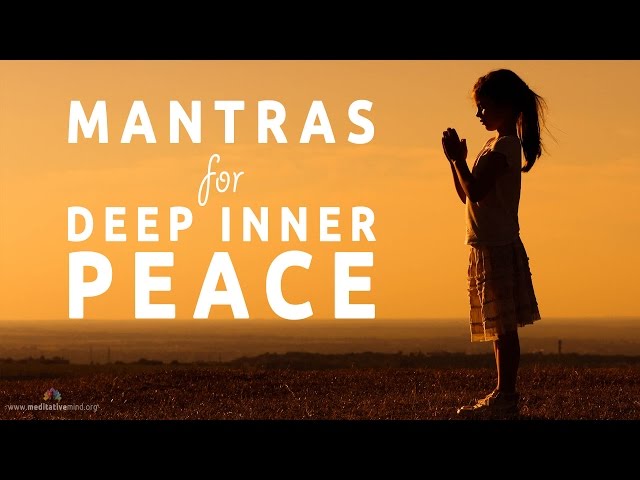 Mantras for Deep Inner Peace | 8 Powerful Mantras class=