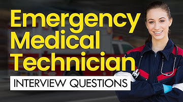 Emergency Medical Technician (EMT) Interview Questions & Winning Answers