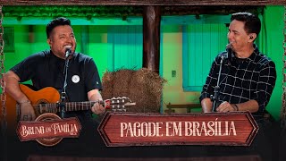 Bruno em Família - Pagode em Brasília (Clipe Oficial)