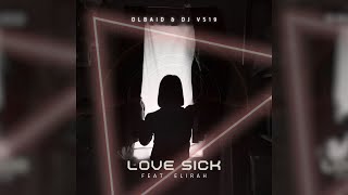 💔Olbaid feat. Elirah - Love Sick (DJ VS19 Remix)