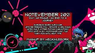 End Of A Journey [Notevember Day 30-Finale]| Mashup By Heckinlebork