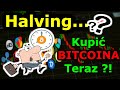 Kiedy Halving Bitcoina