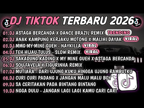 DJ TIKTOK TERBARU 2026🎵DJ ASTAGA BERCANDA X BRAZIL DANCE🎵DJ AKU ANAK KAMPUNG X MALIHI DAYAK 🔥