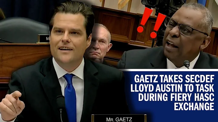 Matt Gaetz to Secretary Lloyd Austin: "I'm EMBARRASSED By Your Leadership!"