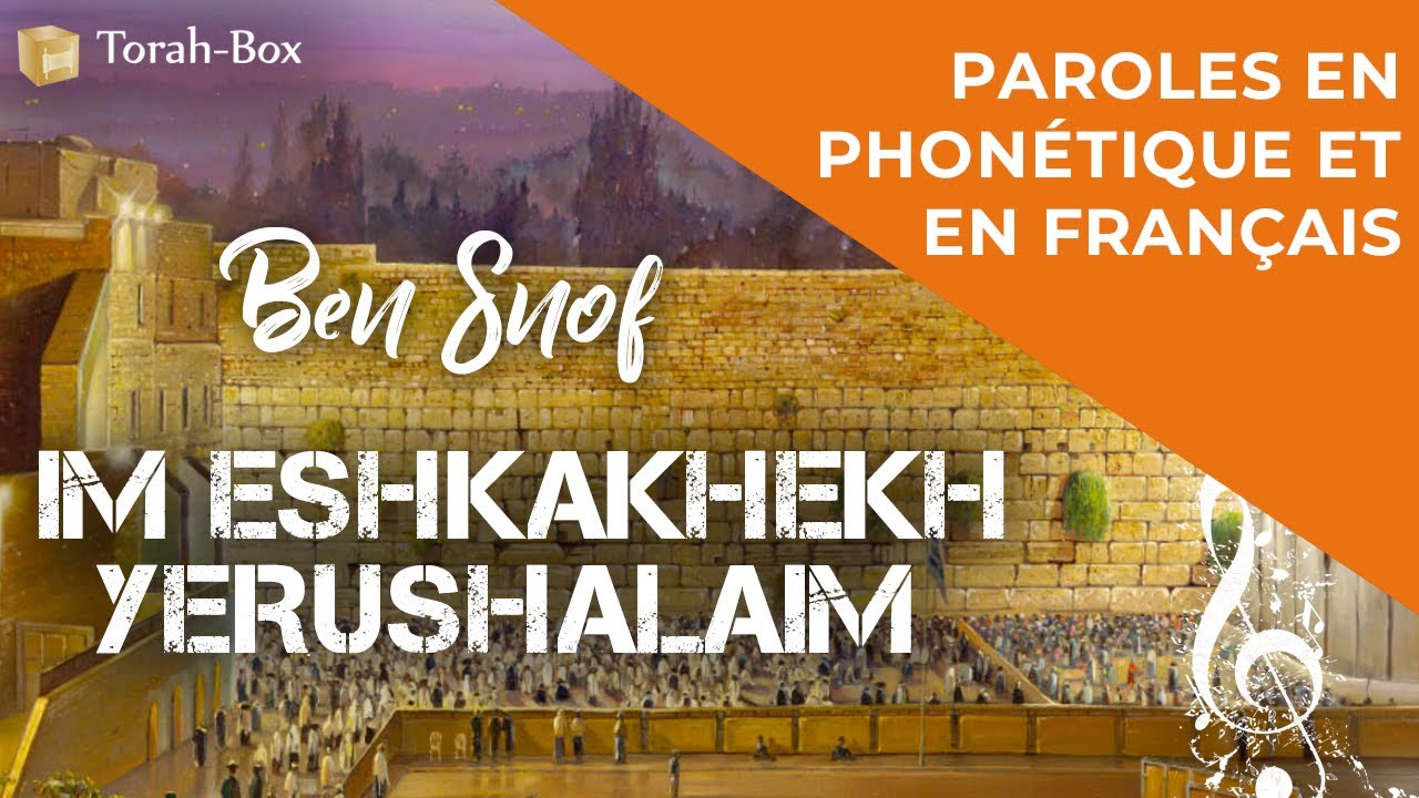 Musique  la chanson Im Eshkakhekh Yerushalaim de Ben Snof