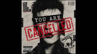 You Are Cancelled - We Do Not Exist