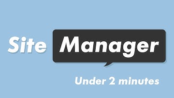 SiteManager Explained under 2 minutes