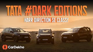 Tata Nexon, Harrier & Safari #Dark Editions: All You Need To Know