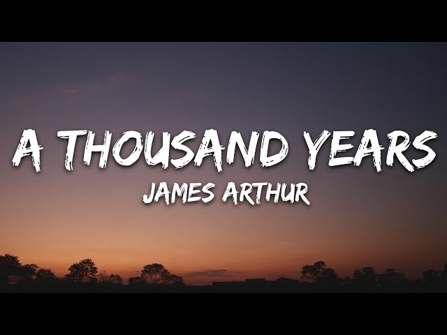 James Arthur - A Thousand Years (Lyrics) class=