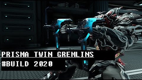 PRISMA TWIN GREMLINS BUILD #2020 | WARFRAME