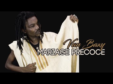 VAN BAXY - MARIAGE PRÉCOCE (2019)