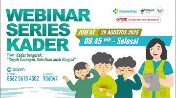 Webinar Series Kader - Kader Bergerak: Cegah Cacingan, Sehatkan Anak Bangsa