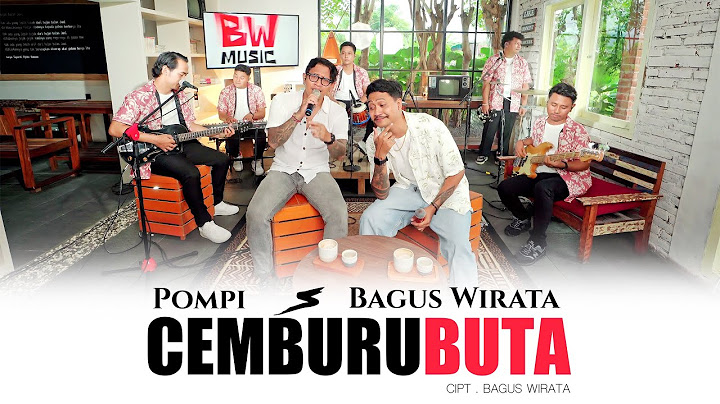 BAGUS WIRATA FEAT POMPI - CEMBURU BUTA (OFFICIAL LIVE MUSIC VIDEO) | BW MUSIK