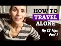 13 TIPS TO TRAVEL ALONE | Part I