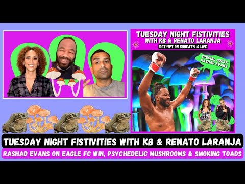 Rashad Evans Talks Eagle FC Win, Psychedelic 'Shrooms & Smoking Toads On Tuesday Night Fistivites!