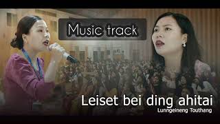 Leiset Bei Ding Ahitai Music Tracklunngeineng Touthang