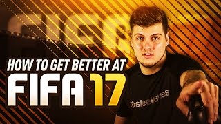 HOW TO GET BETTER AT FIFA 17!! TOP 10 WAYS TO IMPROVE IN ULTIMATE TEAM!