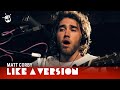 Matt corby  brother live for like a version