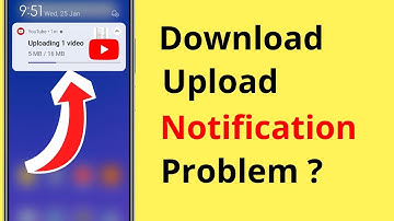 YouTube Video Download/Upload Notification Not Showing Problem?