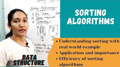 Sorting Algorithms | Importance, Usage And Efficiency | Data Structure#73