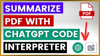 How To Summarize A PDF With ChatGPT Code Interpreter