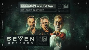 Deluzion & E-Force - Do You Fckn Hear Me | Official Hardstyle Video