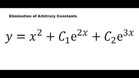 Mastering Differential Equations: Elimination of Arbitrary Constants | Step-by-Step Example