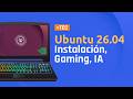 🐧 Ubuntu 26.04 LTS Resolute Raccoon | Instalación y características