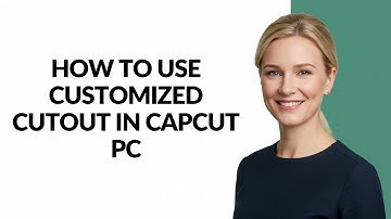 HOW TO USE CUSTOMIZED CUTOUT IN CAPCUT PC - Julia