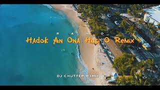 Dj Hadok An Ona Husi O (Rano) Slow Remix | Lagu Timor Leste 🇹🇱 Foun - Dj Chutter