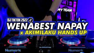 DJ WENABEST NAPAY X AKIMILAKU HANDS UP VIRAL TIKTOK TERBARU 2022