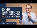 Pastor Silas Malafaia - Dois ingredientes fundamentais para a vitória