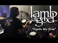 Lamb of God - Again We Rise (Drum Cover)