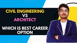 Civil Engineering vs Architect which is best
