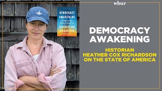 Democracy Awakening: historian Heather Cox Richardson on the state of America