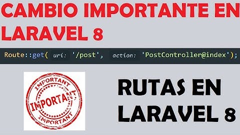 Rutas (routes) en Laravel 8 | Cambios importantes