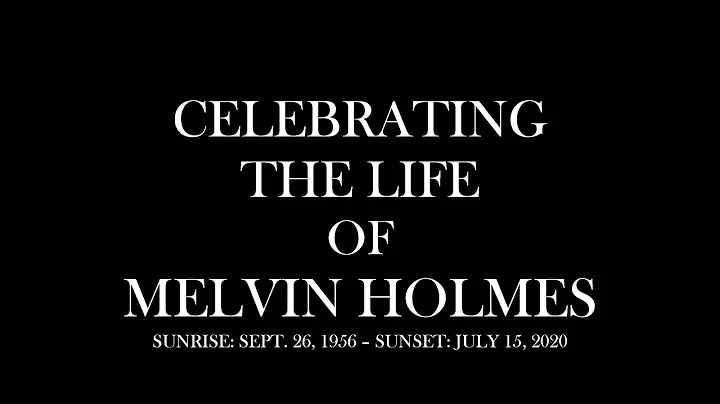 Celebrating the Life of Melvin Holmes