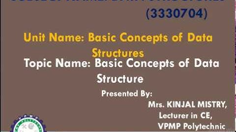Basic Concepts of Data Structure | Basic Concepts of Data Structure| 3330704| Mrs.Kinjal Mistry