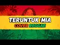 TERUNTUK MIA Nuh Cover Reggae TERUNTUK MIA Nuh Cover Reggae