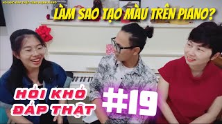 🎹 HỎI KHÓ ĐÁP THẬT #19 cùng MẠNH PIANO: Làm sao tạo màu trên piano | ft. TÚ TRINH & ANH THY