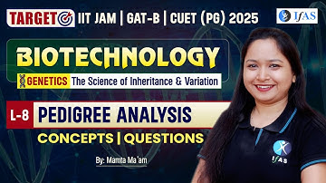 Pedigree Analysis | Genetics The Science Of Inheritance & Variation | IIT JAM BT | L8 | IFAS