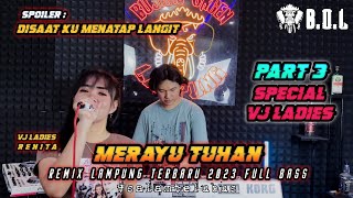 ASLI ENAK VJ LADIES RENITA MERAYU TUHAN PART 3 REMIX LAMPUNG FULL BASS || BUJANG ORGEN LAMPUNG 2023