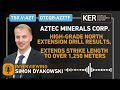 Aztec Minerals: High-Grade North Extension Drill Results, Extends Strike Length To Over 1,250 Meters