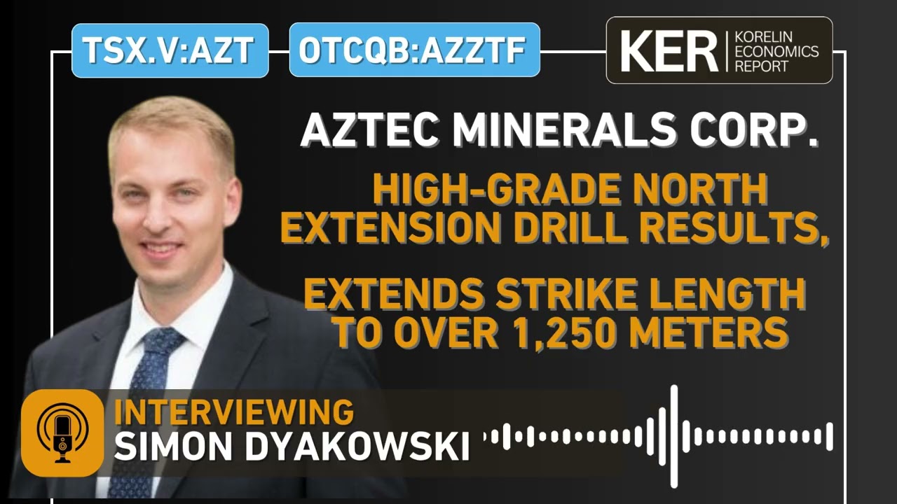 Aztec Minerals: High-Grade North Extension Drill Results, Extends Strike Length To Over 1,250 Meters