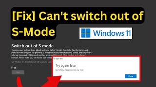 fix can’t switch out of s mode in windows 11 | turn off s mode | fix unable to switch out s mode