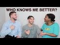 WHO KNOWS ME BETTER??? (GIRLFRIEND VS. COUSIN)
