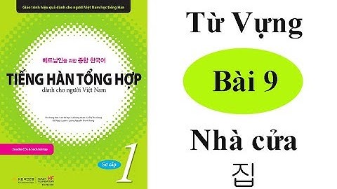 Học từ vựng tiếng hàn sơ cấp 1 - Bài 9 Nhà cửa 집