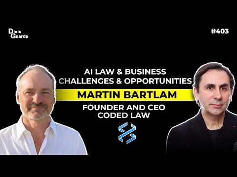 Martin Bartlam - Founder & CEO of Coded Law - AI Law & Business Challenges & Opportunities